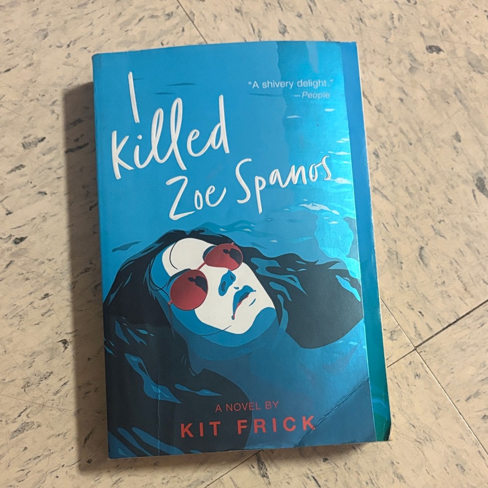 I Killed Zoe Spanos Book by Kit Frick